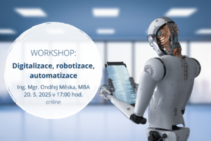 Workshop ESBM_Digitalizace, robotizace, automatizace